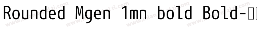 Rounded Mgen 1mn bold Bold字体转换